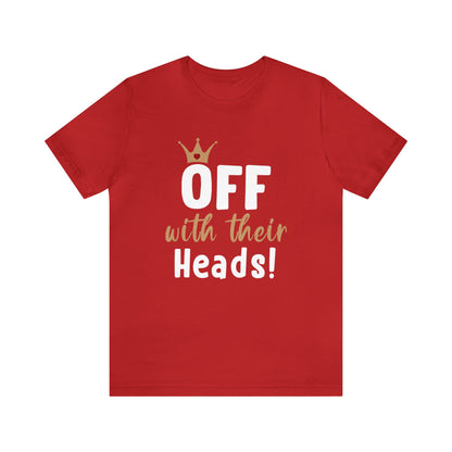 Off With Their Heads Shirt, Alice in Wonderland Costume, Queen of Heart Cosplay, Theme Park Day Outfits